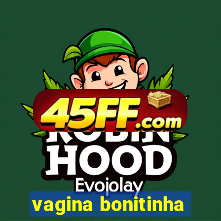 vagina bonitinha